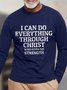 I Can Do Everything Through Christ Who Gives Me Strength Men's Long Sleeve T-Shirt
