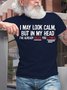 I May Look Calm But In My Head I've Already Killed You 3 Times Casual Letters T-Shirt