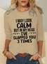 Women Funny I May Look Calm Crew Neck Simple Top