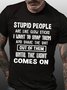 Men's Stupid People Are Like Glow Sticks I Want To Snap Letters Crew Neck T-Shirt