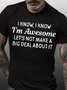 Mens Funny Letter I Know, I Know I'm Awesome T-Shirt