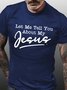 Men Tell You About My Jesus Letters Casual T-Shirt