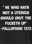 Women He Who Hath Not a Uterus Should Shut the Fucketh Up Casual T-Shirt