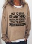 Funny Saying Not To Brag Or Anything But I Can Forget What I‘m Doing While I’m Doing Loose Text Letters Simple Sweatshirts