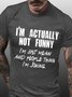 Men Funny I'm Actually Not Funny I'm Just Mean And People Think I'm Joking Loose Cotton T-Shirt