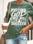 Putting God First Will Help You Succeed Women's Sweatshirts