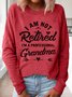 Funny Women I Am Not Retired I Am A Professional Grandma Simple Crew Neck Sweatshirt