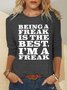 Being A Freak Is The Best Women's Long Sleeve T-Shirt
