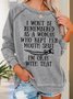 Funny I Won't Be Remembered As A Woman Who Kept Her Mouth Shut Sweatshirt