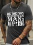 Be The Man God Called You To Be Man Up Men's T-Shirt