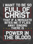 Men I Want to Be So Full Of Christ There Is Power In The Blood Casual T-Shirt