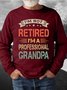 Men Not Retired Professional Grandpa Regular Fit Text Letters Sweatshirt