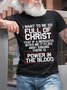 Men I Want to Be So Full Of Christ There Is Power In The Blood Casual T-Shirt