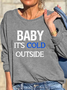 Women Baby It Is Cold Outside Loose Sweatshirts
