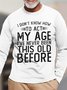 Men Funny Graphic I Don'T Know To Act My Age Long Sleeve Casual T-Shirt