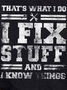 That's What I Do I Fix Stuff And I Know Things Funny Saying Crew Neck Simple Loose Sweatshirts