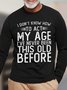 Men Funny Graphic I Don'T Know To Act My Age Long Sleeve Casual T-Shirt