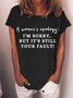 Lilicloth X Kat8lyst A Woman's Apology I'm Sorry But Still Your Fault Women's T-Shirt