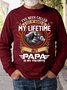 Mens I've Been Called A Lot Of Names In My Life Time But Papa Is Favorite Casual Sweatshirt