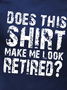 Men Make Me Look Retired Text Letters Fit Cotton T-Shirt