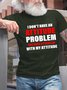 Men Attitude Problem Letters Fit T-Shirt