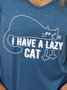 Women I Have A Lazy Cat Letters V Neck Casual Regular Fit T-Shirt
