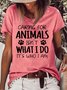 Womens Caring for Animals Isn't What I Do It's Who I Am Casual Crew Neck Cotton T-Shirt