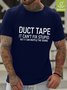 Men Duct Tape Fix Stupid Waterproof Oilproof And Stainproof Fabric Casual Text Letters Crew Neck T-Shirt
