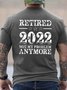 Men Retired Not My Problem Anymore Text Letters Loose T-Shirt