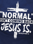 Normal Isn't Coming Back Jesus Is Men’s Fit Crew Neck Cotton T-Shirt