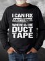 Men I Can Fix Anything Text Letters Regular Fit Sweatshirt