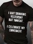 Men Quit Drinking Comeback Letters Cotton Crew Neck Casual T-Shirt