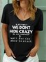 Lilicloth X Kat8lyst We Dont Hide Crazy Women's T-Shirt