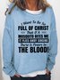 Women Funny I Want to Be So Full Of Christ That Is A Mosquito Bites Me It Flies Away Singing There Is Power In The Blood Sweatshirts