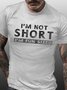 Womens Im Not Short Im Fun Sized Funny Casual Crew Neck T-Shirt