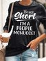 Womens I Am Not Short Casual Sweatshirts