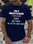 Men I’m A Multitasker Listen Ignore Forget Waterproof Oilproof And Stainproof Fabric Casual Loose T-Shirt