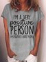 Womens I'm A Very Positive Person Crew Neck T-Shirt