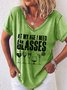Womens At My Age I Need Glasses Casual T-Shirt