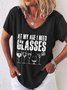 Womens At My Age I Need Glasses Casual T-Shirt