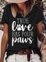 Womens True Love Has Four Paws Casual T-Shirt