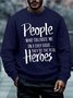 Men People Who Tolerate Me On A Daily Basis They're The Real Heroes Casual Crew Neck Sweatshirt