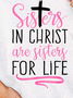 Women Sisters In Christ Sisters For Life Loose Cotton Crew Neck Sweatshirts