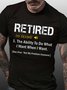 Men Retired To Do What I Want Text Letters Casual T-Shirt