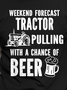 Men Weekend Forecast Tractor Pulling With A Chance Of Beer Casual Loose T-Shirt