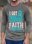 Men I got 99 problems but my Faith ain't one Christian Long Sleeve T-Shirt