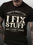 Men's I Fix Stuff And I Know Things Letters Casual Crew Neck T-shirt