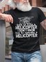Men Funny Saying Life Is Like A Helicopter Cotton Casual T-Shirt