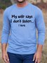 Mens My Wife Says I Don't Listen...I Think Crew Neck Cotton T-Shirt