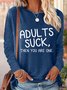 Adults Suck Then You Are One Women's Long Sleeve T-Shirt